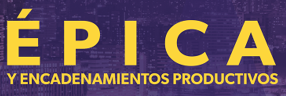 ÉPICA y Encadenamientos Productivos